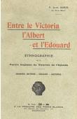  GORJU Julien, (Père) - Entre le Victoria, l'Albert et l'Edouard. Ethnographie de la partie anglaise du Vicariat de l'Ouganda. Origines, histoire, religion, coutumes