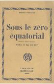  BRIAULT Maurice - Sous le zéro équatorial. Etudes et scènes africaines