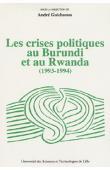  GUICHAOUA André, (éditeur) - Les crises politiques au Burundi et au Rwanda (1993-94)