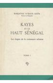  KEITA Rokiatou N'diaye - Kayes et le Haut Sénégal. Les étapes de la croissance urbaine. Tome 1