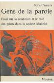  CAMARA Sory - Gens de la parole. Essai sur la condition et le rôle des griots dans la société Malinké