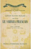  CAPOT-REY Robert - L'Afrique blanche française. Tome II: Le Sahara Français