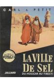  CARL L., PETIT J. - La ville de sel (du Hoggar au Tibesti)