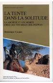  CASAJUS Dominique - La tente dans la solitude. La société et les morts chez les Touaregs Kel Ferwan