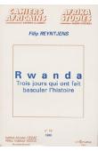  REYNTJENS Filip - Rwanda, trois jours qui ont fait basculer l'histoire