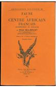 Faune du Centre Africain Français. Mammifères et oiseaux (2eme édition)