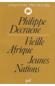  DECRAENE Philippe - Vieille Afrique / Jeunes Nations. Le continent noir au seuil de la troisième décennie des indépendances