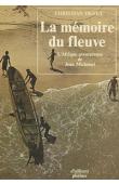  DEDET Christian - La mémoire du fleuve. L'afrique aventureuse de Jean Michonet