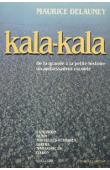  DELAUNEY Maurice - Kala-Kala. De la grande à la petit histoire. Un ambassadeur raconte. Cameroun - Bénin - Nouvelles Hébrides - Biafra - Madagascar - Gabon. (1945-1980)