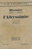  COULBEAUX Jean-Baptiste R.P. - Histoire politique et religieuse de l'Abyssinie, depuis les temps les plus reculés jusqu'a l'avénement de Ménélick II