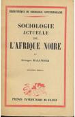  BALANDIER Georges - Sociologie actuelle de l'Afrique noire. Dynamique des changements sociaux en Afrique centrale