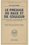  BURNS Alan, (Sir) Ancien Gouverneur et Commandant en chef de la Côte de l'Or - Le préjugé de race et de couleur et en particulier le problème des relations entre les blancs et les noirs