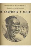  BURTHE D'ANNELET Lieutenant-Colonel de - A travers l'Afrique française. Du Cameroun à Alger par le Congo, le Haut-Oubanghi-Chari, le Ouadaï, l'Ennedi, le Borkou, le Tibesti, le Kaouar, le Zinder, l'Aïr, le Ahaggar et le pays Ajjer. Carnets de route