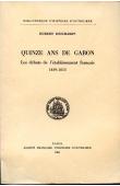  DESCHAMPS Hubert - Quinze ans de Gabon. Les débuts de l'établissement français (1839-53)