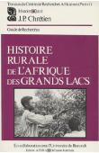  CHRETIEN Jean-Pierre (éditeur) - Histoire rurale de l'Afrique des grands lacs. Guide de recherche