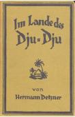  DETZNER Hermann - Im Lande des Dju-Dju. Reiseerlebnisse im östlichen Stromgebiet des Niger