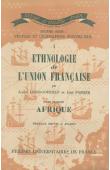  LEROI-GOURHAN André, POIRIER Jean - Ethnologie de l'Union Française. Tome premier: Afrique