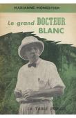  MONESTIER Marianne - Le grand docteur blanc