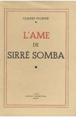  FILLIEUX Claude (pseud. de LE RUMEUR) - L'âme de Sirré Somba