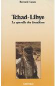 LANNE Bernard - Tchad-Libye. La querelle des frontières