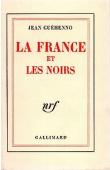  GUEHENNO Jean - La France et les noirs