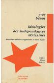  BENOT Yves -Idéologies des indépendances africaines. Deuxième édition augmentée et mise à jour.