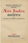 BORDEAUX Henry - Nos Indes noires - Voyage en Afrique Occidentale