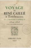  CAILLIE René, BOULENGER Jacques (publié et présenté par) - Voyage de René Caillié à Tombouctou et à travers l'Afrique (1824-28) publié par J. Boulenger