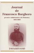  BORGHERO Francesco, MANDIROLA Renzo et MOREL Yves, (documents rassemblés et présentés par) - Journal de Francesco Borghero, premier missionnaire du Dahomey, 1861-1865: sa vie, son journal (1860-1863), la Relation de 1863