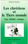  CABEDOCHE Bertrand - Les chrétiens et le tiers-monde: une fidélité critique