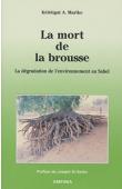 MARIKO Kélétigui Abdourahmane - La mort de la brousse: la dégradation de l'environnement au Sahel