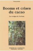  RUF François - Booms et crises du cacao. Les vertiges de l'or brun