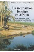  LE ROY Etienne, KARSENTY Alain, BERTRAND Alain - La sécurisation foncière en Afrique. Pour une gestion viable des ressources renouvelables (édition de 1996)