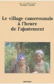 COURADE Georges, (sous la direction de) - Le village camerounais à l'heure de l'ajustement