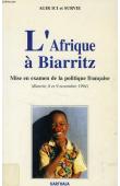  AGIR ICI et SURVIE - L'Afrique à Biarritz. Mise en examen de la politique française (Biarritz 8 et 9 novembre 1994)