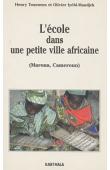  TOURNEUX Henry, IYEBI-MANDJEK Olivier - L'école dans une petite ville africaine (Maroua - Cameroun). L'enseignement en milieu urbain multilingue