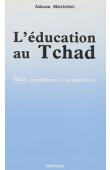  MBAÏOSSO Adoum - L'éducation au Tchad. Bilan, problèmes et perspectives