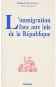  RUDE-ANTOINE Edwige, (sous la direction de) - L'immigration face aux lois de la République