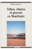  MARCHESIN Philippe - Tribus, ethnies et pouvoir en Mauritanie. Nouvelle édition