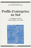  CABANES Robert, LAUTIER Bruno, (sous la direction de) - Profils d'entreprises au Sud. Les politiques de gestion face aux cultures et aux statuts
