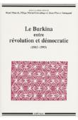 OTAYEK René, SAWADOGO Filiga Michel, GUINGANE Jean-Pierre, (sous la direction de) - Le Burkina entre révolution et démocratie (1983-1993). Ordre politique et changement social en Afrique subsaharienne