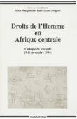  MAUGENEST Denis, POUGOUE Paul-Gérard, (sous la direction de) - Droits de l'homme en Afrique Centrale. Colloque régional de Yaoundé (9-11 novembre 1994)