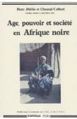  ABELES Marc, COLLARD Christine, (études réunies et présentées par) - Age, pouvoir et société en Afrique noire
