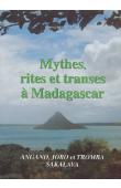  JAOVELO-DZAO Robert - Mythes, rites et transes à Madagascar. Angano, Joro et Tromba Sakalava