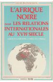  DRAMANI-ISSIFOU Zakari - L'Afrique Noire dans les relations internationales au XVIème siècle. Analyse de la crise entre le Maroc et le Songhaï