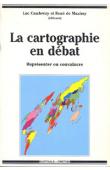  CAMBREZY Luc, MAXIMY René de, (sous la direction de) - La cartographie en débat. Représenter ou convaincre