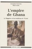 DIETERLEN Germaine, DIARRA SYLLA - L'empire de Ghana. Le Wagadou et les traditions de Yéréré