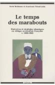  ROBINSON David, TRIAUD Jean-Louis, (éditeurs) - Le temps des marabouts. Itinéraires et stratégies islamiques en Afrique Occidentale Française v. 1880-1960