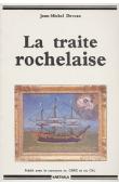  DEVEAU Jean-Michel - La traite rochelaise (première édition de 1990)