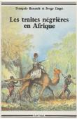  RENAULT François, DAGET Serge - Les traites négrières en Afrique